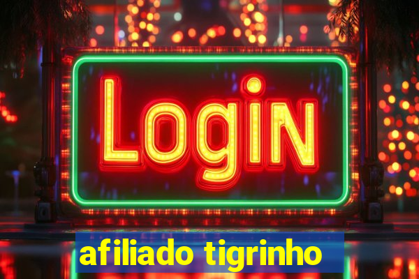 afiliado tigrinho